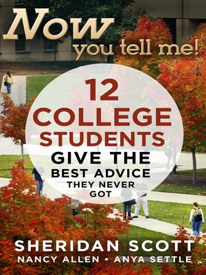 Now You Tell Me! 12 College Students Give the Best Advice They Never Got - ebook